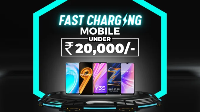 Fast Charging Mobile Under 20000 Price In India