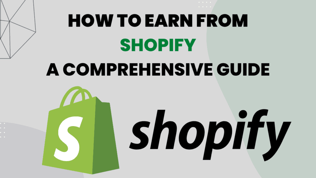 How to Earn from Shopify: Strategies for Success